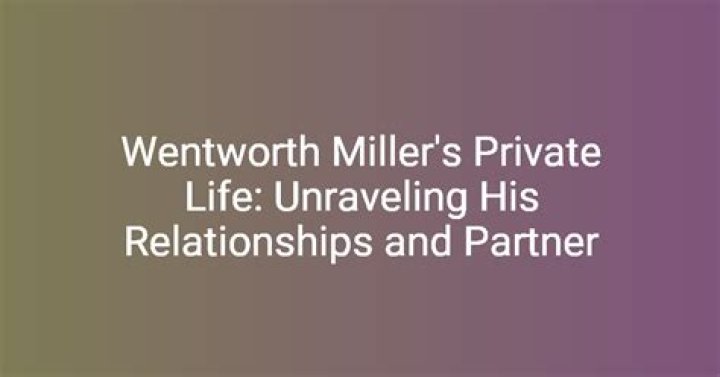 Unraveling the Life of Wentworth Miller's Partner